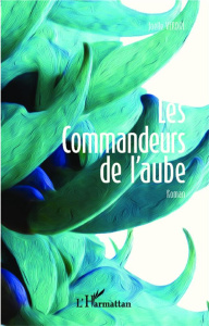 Les commandeurs de l'aube - Verdol Joëlle