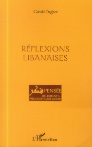 Réflexions libanaises - Dagher Carole