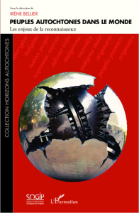 Peuples autochtones dans le monde. Les enjeux de la reconnaissance - Bellier Irène ; Davenel Yves-Marie ; Stavenhagen R