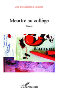 Meurtre au collège - Chassard Jean-Luc Emmanuel