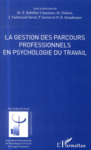La gestion des parcours professionnels en psychologie du travail - Bobillier Chaumon Marc-Eric ; Dubois Michel ; Vach