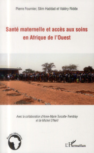 Santé maternelle et accès aux soins en Afrique de l'ouest. Contributions de jeunes chercheurs - Fournier Pierre ; Haddad Slim ; Ridde Valéry