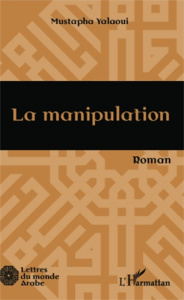 La manipulation - Yalaoui Mustapha