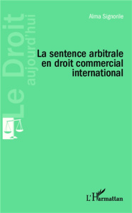La sentence arbitrale en droit commercial international - Signorile Alma