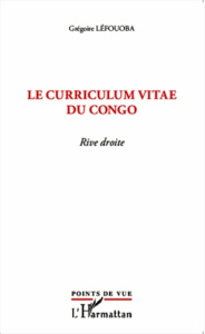 Le curriculum vitae du Congo. Rive droite - Léfouoba Grégoire