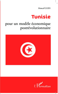 Tunisie : pour un modèle économique postrévolutionnaire - Guen Moncef