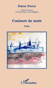 Couleurs de mots. Edition bilingue français-hongrois - Forrai Eszter ; Tessier Clara ; Gaignard Yves