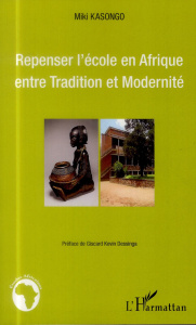 Repenser l'école en Afrique entre tradition et modernité - Kasongo Miki