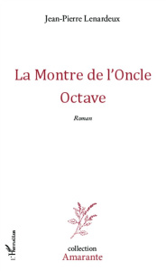 La montre de l'Oncle Octave - Lenardeux Jean-Pierre