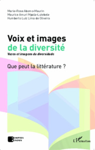 Voix et images de la diversité. Vozes et imagens da diversidade-Que peut la littérature ? - Abomo-Maurin Marie-Rose ; Amuri Mpala-Lutebele Mau