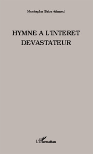 Hymne à l'intérêt dévastateur - Baba-Ahmed Mustapha