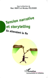 Tension narrative et storytelling. En attendant la fin - Marti Marc ; Pélissier Nicolas