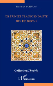 De l'unité transcendante des religions - Schuon Frithjof