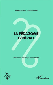 La pédagogie générale - Bogoy Nangama Stanislas ; Kanga Kalemba Vita Jean