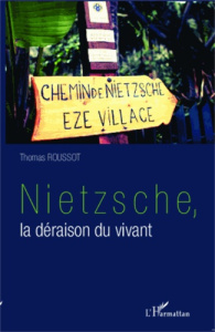 Nietzsche, la déraison du vivant - Roussot Thomas