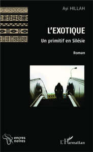 L'exotique. Un primitif en Silésie - Hillah Ayi