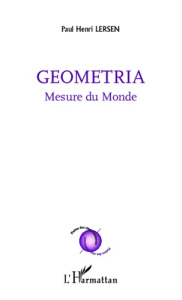 Geometria. Mesure du monde - Lersen Paul-Henri