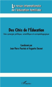 La revue internationale de l'éducation familiale N° 34, 2013 : Des cités de l'éducation. Une synergi - Pourtois Jean-Pierre ; Desmet Huguette
