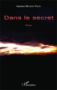 Dans le secret - Manson Vigou Antoine