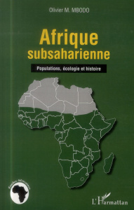 Afrique subsaharienne. Populations, écologie et histoire - Mbodo Olivier M.