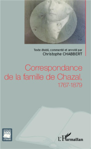 Correspondance de la famille de Chazal 1767-1879 - Chabbert Christophe
