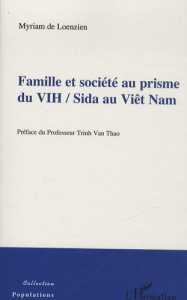 Famille et société au prisme du VIH / Sida au Viêt Nam - Loenzien Myriam de ; Van Thao Trinh