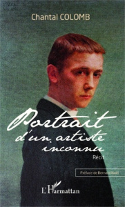 Portrait d'un artiste inconnu - Colomb Chantal ; Noël Bernard