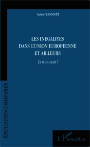 Les inégalités dans l'Union européenne et ailleurs. Et si on osait ? - Langouët Gabriel
