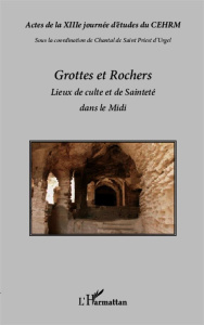 Grottes et rochers. Lieux de culte et de Sainteté dans le Midi - Saint Priest d'Urgel Chantal de