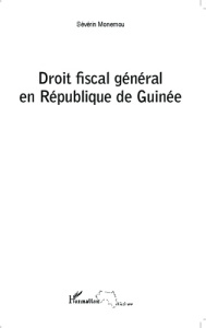 Droit fiscal général en République de Guinée - Monemou Séverin
