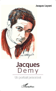 Jacques Demy. Un portrait personnel - Layani Jacques