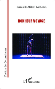 Bonheur voyage - Martin-Fargier Bernard