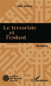 Le terroriste et l'enfant - Abbou Akli