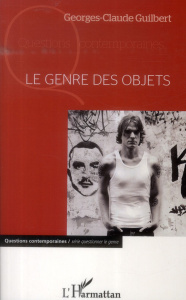 Le genre des objets - Guilbert Georges-Claude