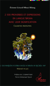 2 500 proverbes et expressions en langue bàsàa avec leur signification. Causeries nocturnes - Mboui Bilong Etienne Gérard ; Njock Pierre Emmanue