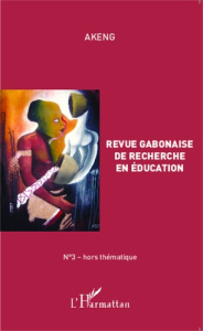 Revue gabonaise de recherche en éducation N° 3 : Hors thématique - Nguema Endamne Gilbert