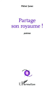Partage son royaume ! - Jamet Michel