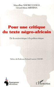 Pour une critique du texte négro-africain. De la sociocritique à la politocritique - Nnomo Zanga Marcelline ; Messina Gérard-Marie