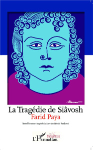 La Tragédie de Siâvosh - Paya Farid