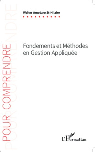 Fondements et méthodes en gestion appliquée - Amedzro St-Hilaire Walter Gérard