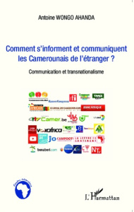 Comment s'informent et communiquent les Camerounais de l'étranger ? Communication et transnationalis - Wongo Ahanda Antoine