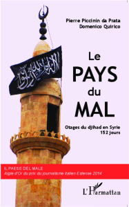 Le pays du mal. Otages du djihad en Syrie, 152 jours - Piccinin da Prata Pierre ; Quirico Domenico