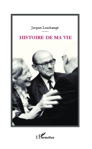 Histoire de ma vie - Lonchampt Jacques
