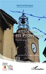 Fantômes en Provence. Contes pour tous - Bourgue Maurice ; Muréna Roger