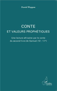 Conte et valeurs prophétiques. Une lecture africaine par le conte du second livre de Samuel (12:1-7a - Wappou Daniel