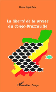 La liberté de la presse au Congo-Brazzaville - Sogni Zaou Florent