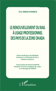 Le renouvellement du bail à usage professionnel des pays de la zone OHADA - Dibas-Franck Eric ; Delebecque Philippe ; Oliveira