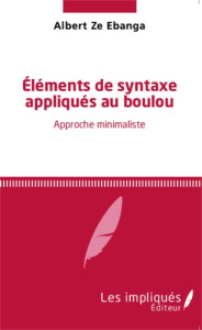 Eléments de syntaxe appliqués au boubou. Approche minimaliste - Ze Ebanga Albert