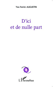 D'ici et de nulle part - Augustin Yves Patrick
