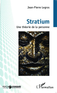 Stratium. Une théorie de la personne - Legros Jean-Pierre